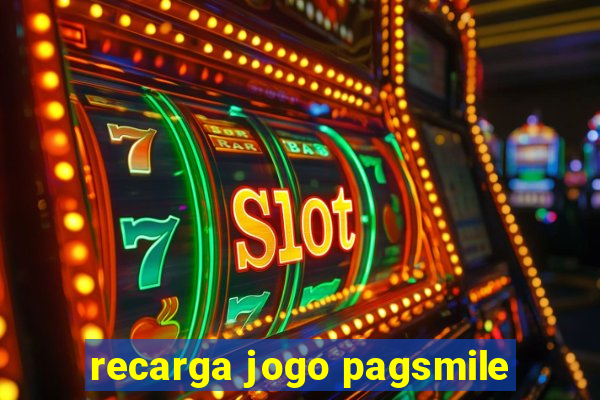 recarga jogo pagsmile